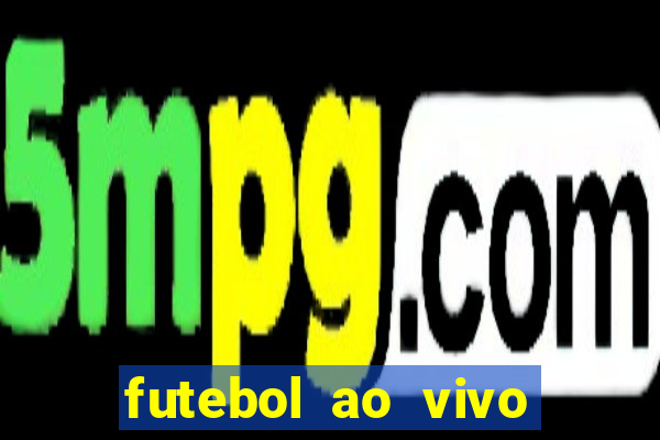 futebol ao vivo sem trava